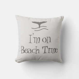 I'm On Beach Time Whale Tale and Fun Quote Cushion
