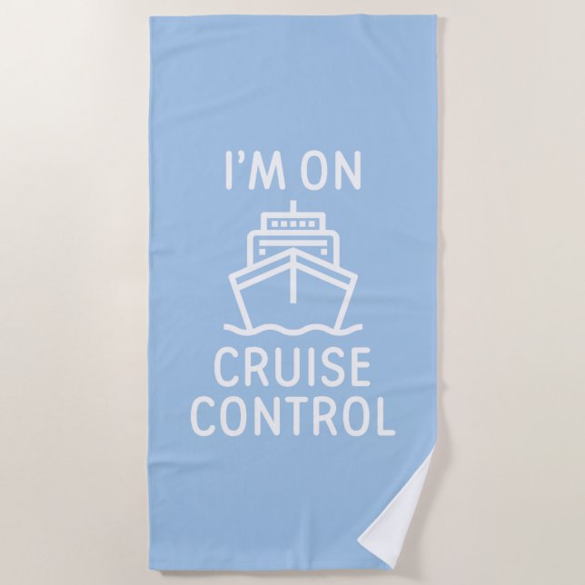 I'm On Cruise Control Beach Towel (Front)