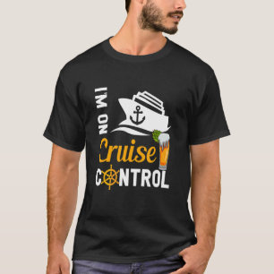 Im On Cruise Exciting Cool Vacation  Cruising Cont T-Shirt