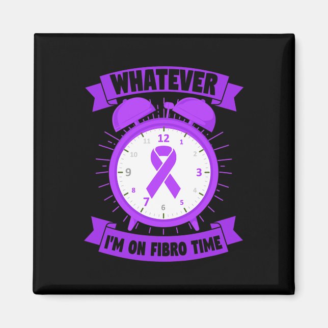 I'm On Fibro Time Fibromyalgia Awareness  Magnet (Front)