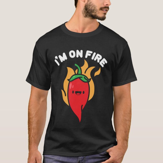I'm On Fire  Red Pepper  Cute Spicy Chilli Pepper T-Shirt (Front)