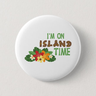 Im On Island Time 6 Cm Round Badge