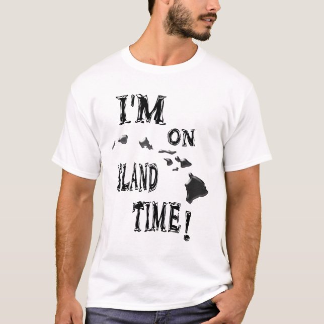 I'm on island time-blk T-Shirt (Front)