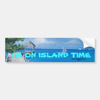 I'M ON ISLAND TIME-Bumper Sticker