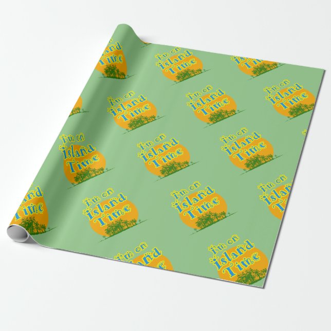 I'm on Island Time! Wrapping Paper (Unrolled)
