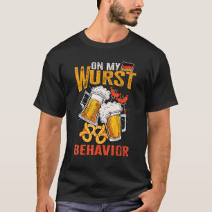I'm On My Wurst Behavior And I Don't Give A Schnit T-Shirt