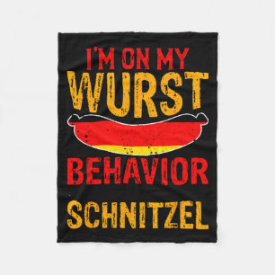 I'm On My Wurst Behavior I Dont Give A Schnitzel  Fleece Blanket