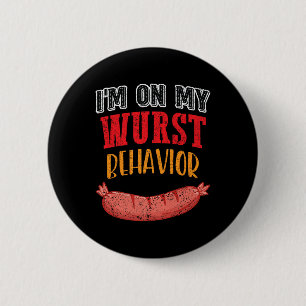 Im On My Wurst Behaviour Bbq Grill Sausage Beer Pr 6 Cm Round Badge