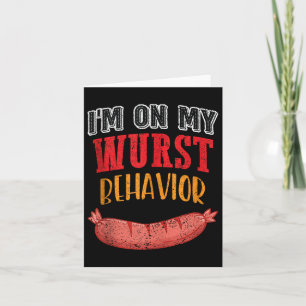 Im On My Wurst Behaviour Bbq Grill Sausage Beer Ta Card