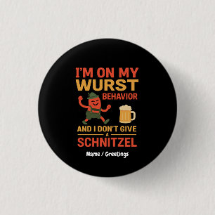 I'm On My Wurst Behaviour Funny Oktoberfest Lover 3 Cm Round Badge