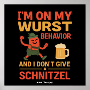 I'm On My Wurst Behaviour Funny Oktoberfest Lover  Poster