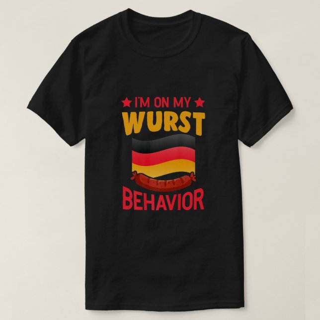I'm On My Wurst Behaviour German Oktoberfest Bratw T-Shirt (Design Front)