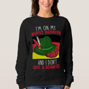 I'm On My Wurst Behaviour I Dont Give A Schnitzel  Sweatshirt