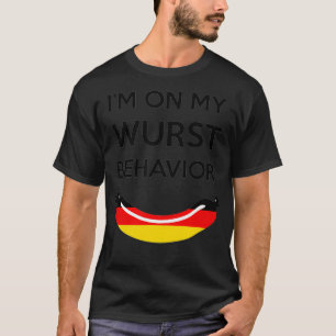 Im on my wurst behaviour  Oktoberfest Sausage T-Shirt
