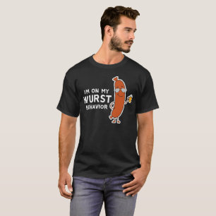 I'm On My Wurst Worst Behaviour T-Shirt