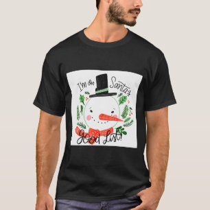 Im On Santas Good List Snowman Toddler T-Shirt