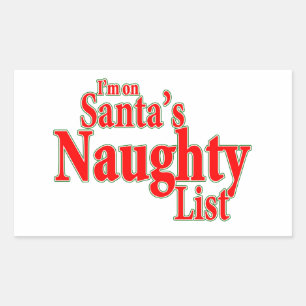 I'm on Santa's Naughty List Rectangular Sticker