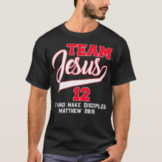 Im On Team Jesus Christian Go and make disciples  T-Shirt