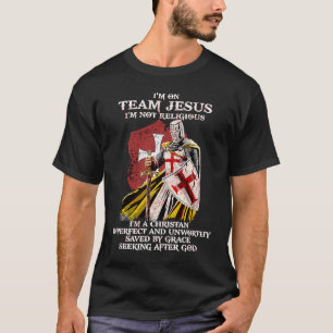 I'm on Team Jesus  Not Religious  Crusader Knights T-Shirt