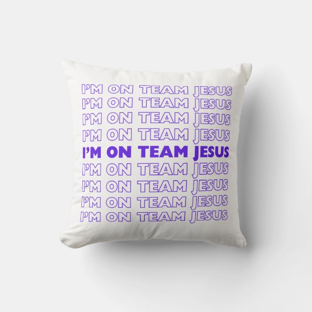 I'm on Team Jesus pillow (Front)