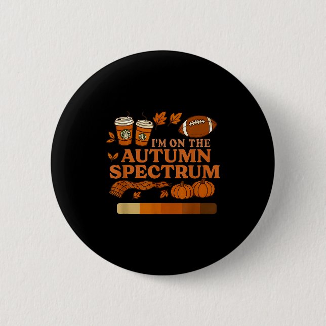 I'm On The Autumn Spectrum Halloween  6 Cm Round Badge (Front)