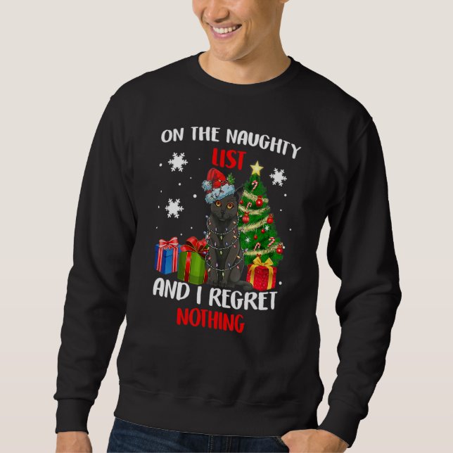 I'm On The Naughty List And I Regret Nothing Chris Sweatshirt (Front)