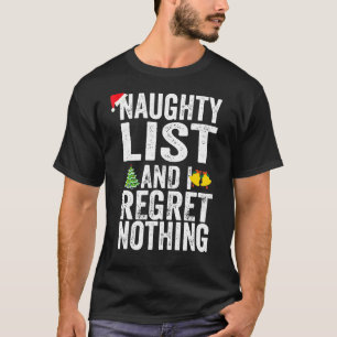 I'm On The Naughty List And I Regret Nothing Chris T-Shirt