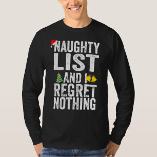 I'm On The Naughty List And I Regret Nothing Chris T-Shirt