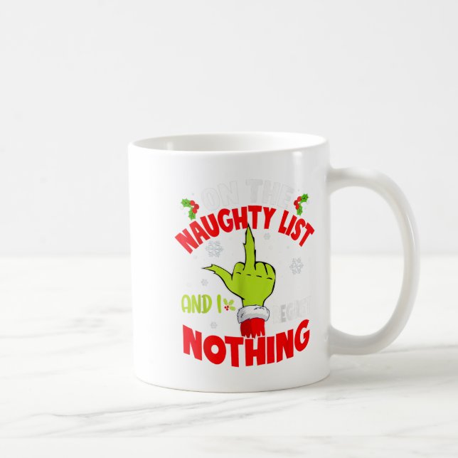 I'm On The Naughty List And I Regret Nothing Funny Coffee Mug (Right)