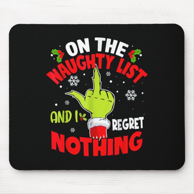 I'm On The Naughty List And I Regret Nothing Funny Mouse Pad (Front)