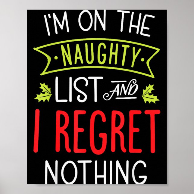 I'm On The Naughty List And I Regret Nothing Funny Poster (Front)