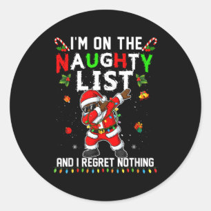 I'm On The Naughty List Christmas Santa Claus Blac Classic Round Sticker