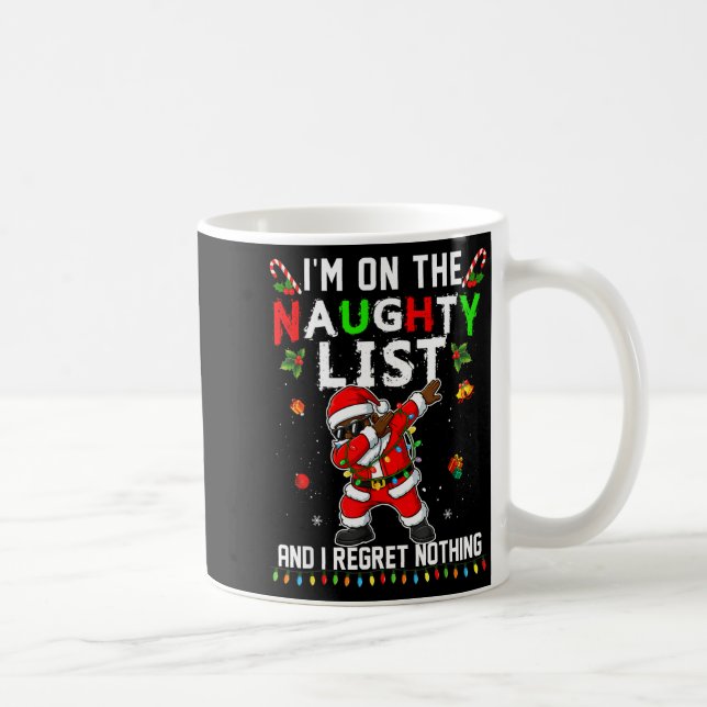 I'm On The Naughty List Christmas Santa Claus Blac Coffee Mug (Right)