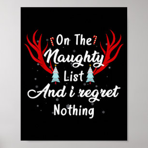 I'm On The Naughty List I Regret Nothing Funny Chr Poster