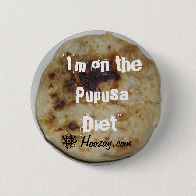 I'm on the Pupusa Diet  Botton 6 Cm Round Badge (Front)