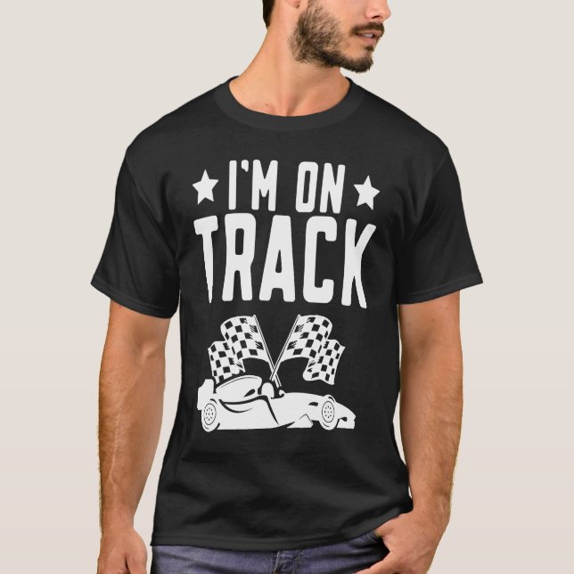 I'm on track Slot Cars Toy RC Car Racing T-Shirt (Front)