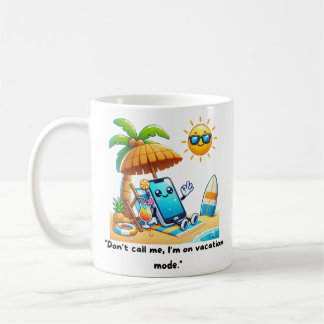 "I'm on vacation mode mug