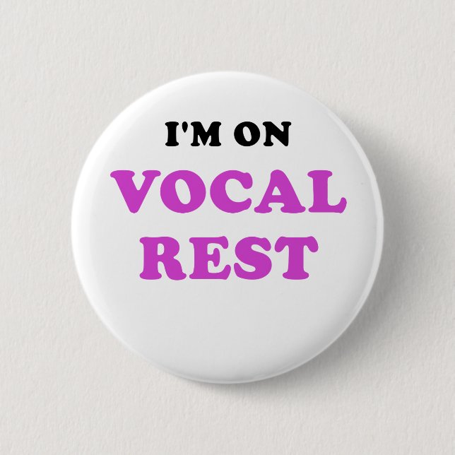 Im on Vocal Rest 6 Cm Round Badge (Front)