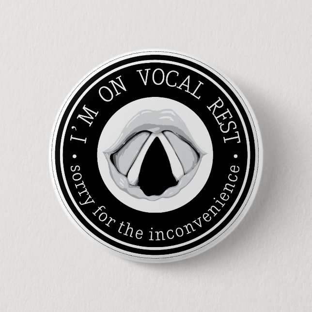 "I'm on vocal rest. Sorry for the inconvenience." 6 Cm Round Badge (Front)
