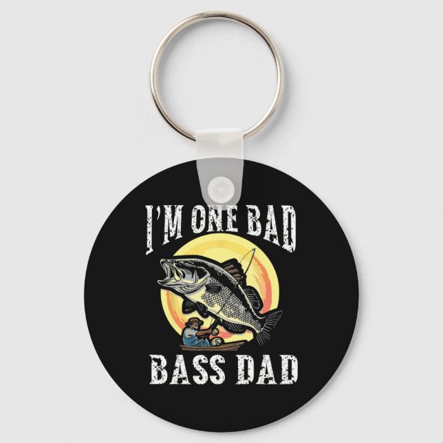 I'm One Bad B Dad Largemouth B  Key Ring (Front)