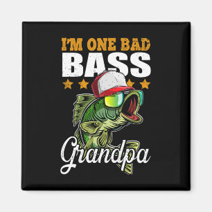 I'm One Bad B Grandpa B Fishing Father's Day Gift  Magnet