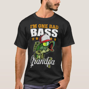 I'm One Bad B Grandpa B Fishing Father's Day Gift T-Shirt