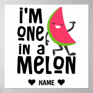 I'm One in a "Melon" Poster