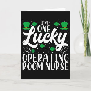 I'm One Lucky Operating Room Nurse Or Nurse St Pat Card