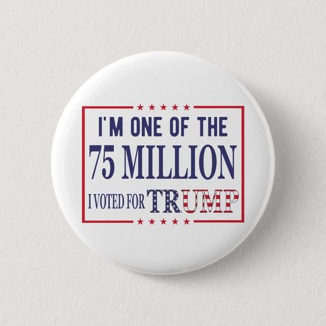 I'm One of the 75 Million I Voted for Trump! 2024 6 Cm Round Badge (Front)