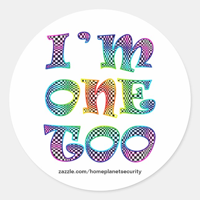 I'm One Too... Classic Round Sticker (Front)