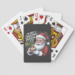 I'm Only a Christmas Person After Matcha Drink Playing Cards