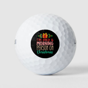 I'm Only a Morning Person on Christmas Holiday Golf Balls
