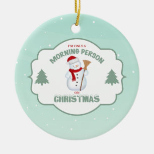 I'm Only a Morning Person on Christmas Ornament