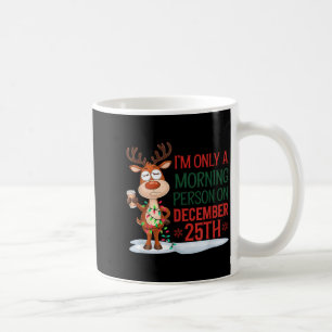 I'm Only A Morning Person On Christmas Pajamas  Coffee Mug